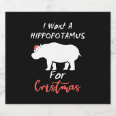 I Want Hippopotamus For Christmas Schaumweinetikett (Einzelnes Label)