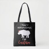 I Want Hippopotamus For Christmas Tasche (Vorderseite)
