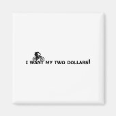 I Want My Two Dollars! Better Off Dead Funny Movie Magnet (Vorne)