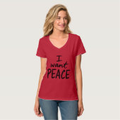 “I Want Peace”  design T-Shirt (Vorderseite Vollansicht)