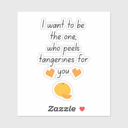 I Want To Be Your Tangerine Peeler Cute Funny Vale Aufkleber (Blatt)