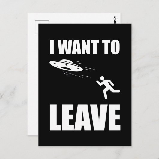 I Want To Leave Funny Alien UFO Postkarte (Vorne/Hinten)