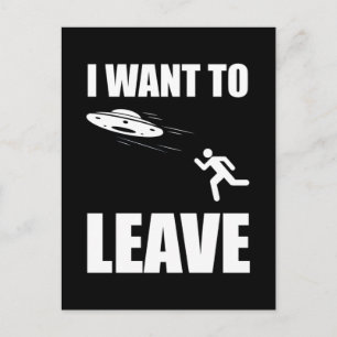 I Want To Leave Funny Alien UFO Postkarte