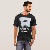 I Want To Leave T-Shirt (Vorne ganz)
