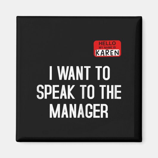 I Want To Speak To The Manager Funny Karen Hallowe Magnet (Vorne)