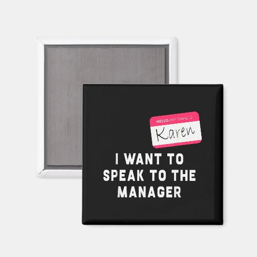 I Want To Speak To The Manager Karen Halloween Cos Magnet (Vorderseite/Rückseite)