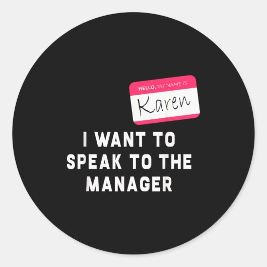 I Want To Speak To The Manager Karen Halloween Cos Runder Aufkleber (Vorderseite)