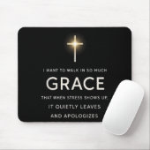 I Want To Walk In So Much Grace That When Stress S Mousepad (Mit Mouse)