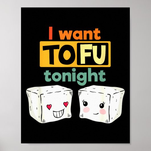 I Want Tofu Tonight, Funny Vegan Poster (Vorne)