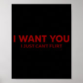 I Want You I Just Can't Flirt Funny Jokes (on Back Poster (Vorne)