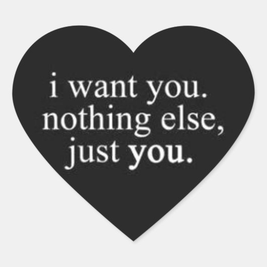 I WANT YOU NOTHING ELSE JUST YOU LOVE COMMENTS EXP Herz-Aufkleber (Vorderseite)