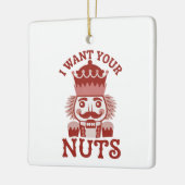 I Want Your Nuts Snarky Nutcracker Christmas Keramikornament (Links)