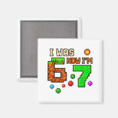 I Was 6 Now Im 7 Awesome Retro Gaming 67 Meme Jok Magnet (Vorderseite/Rückseite)