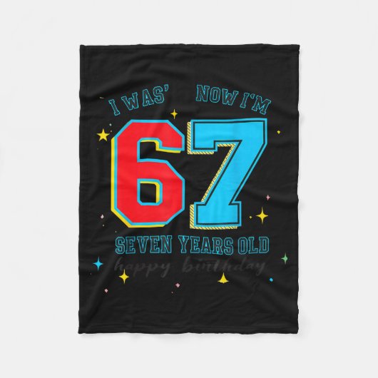 I Was 6 Now I'm 7 Birthday, Funny 67 Viral Meme,7 Fleecedecke (Vorderseite)