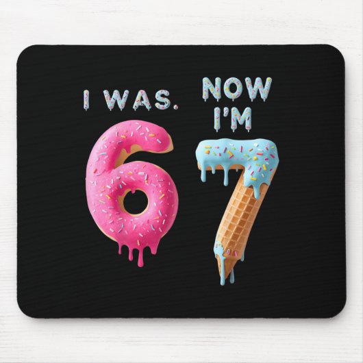 I Was 6 Now I'm 7 Birthday, Funny 67 Viral Meme,7 Mousepad (Vorne)