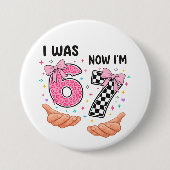 I was 6 now I'm 7 cute birthday numbers Button (Vorderseite)