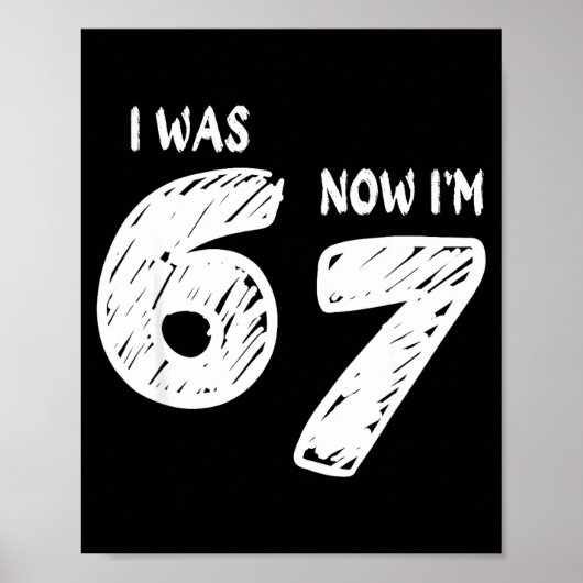 I Was 6 Now I'm 7, Funny 67 Meme Viral Trend 7th B Poster (Vorne)