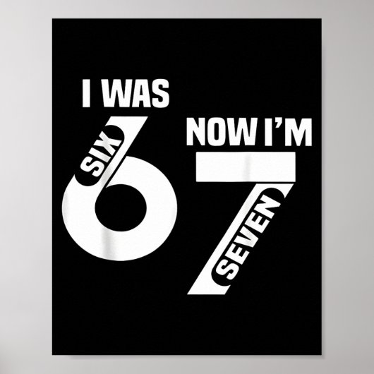 I Was 6 Now I'm 7 Funny 7th Birthday Funny Six Sev Poster (Vorne)