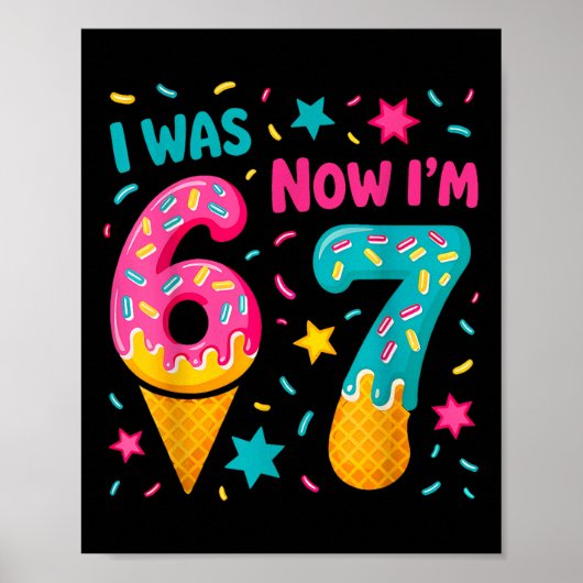 I Was 6 Now I'm 7 Six Seven Meme Ice Cream Drip Bi Poster (Vorne)
