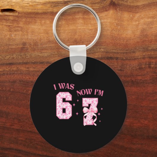 I Was 6 Now I'm 7 Year Old Birthday Girls Coquette Schlüsselanhänger (Vorderseite)