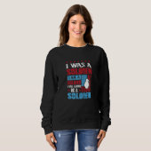 I Was A Soldier I Am A Soldier I Will Always Be A  Sweatshirt (Vorne ganz)