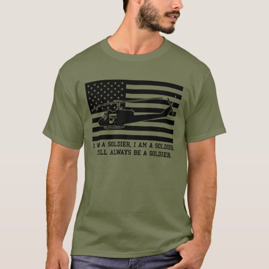 I Was a Soldier, I Am a Soldier, I Will Always Be  T-Shirt (Vorderseite)