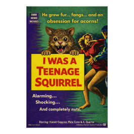 I was a teenage squirrel poster