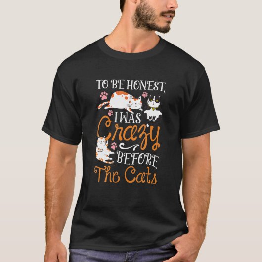 I Was Crazy Before He Cats Funny Cat T-Shirt (Vorderseite)