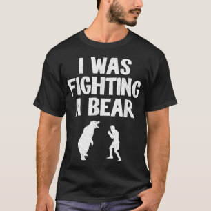 I was Fighting A Bear After Surgery Recovery Leg B T-Shirt