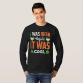 I Was Irish Before It Was Cool C Shamrock T-Shirt (Vorne ganz)