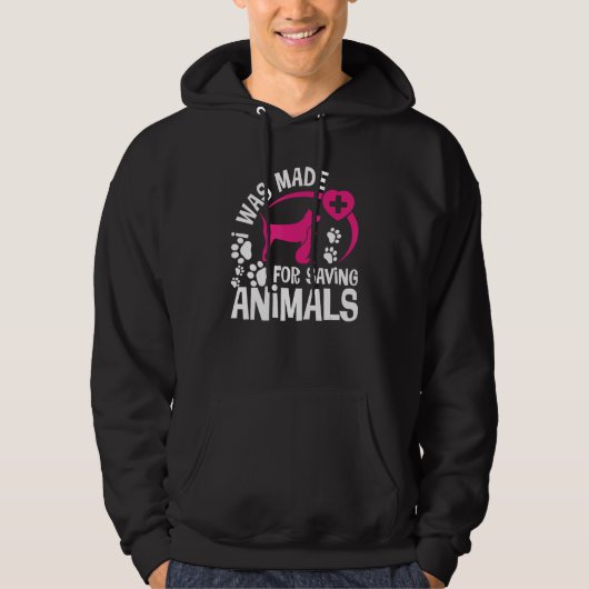 I Was Made For Saving Animals Rescue Veterinary Ve Hoodie (Vorderseite)