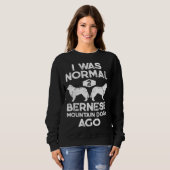 I Was Normal 2 Bernese Mountain Dogs Ago Dog Men Sweatshirt (Vorne ganz)