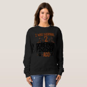 I Was Normal 2 Doberman Pinschers Ago Women Dog Br Sweatshirt (Vorne ganz)