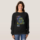 I Was Normal 2 Retrievers Ago Funny Golden Retriev Sweatshirt (Vorne ganz)