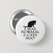 i-was-normal-3-cats-vor-lustig-cat button (Vorne & Hinten)