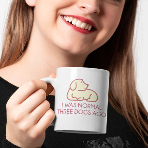 I was normal Three Dogs Ago Kaffeetasse