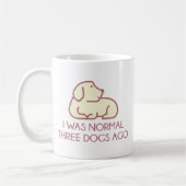 I was normal Three Dogs Ago Kaffeetasse (Links)