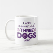 I was normal Three Dogs Ago Kaffeetasse (Links)