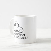 I was normal Three Dogs Ago Kaffeetasse (Vorderseite Links)