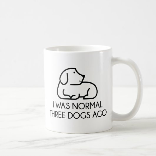 I was normal Three Dogs Ago Kaffeetasse (Rechts)