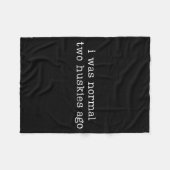 I Was Normal Two Huskies Ago Funny Husky Dog Quote Fleecedecke (Vorderseite (Horizontal))