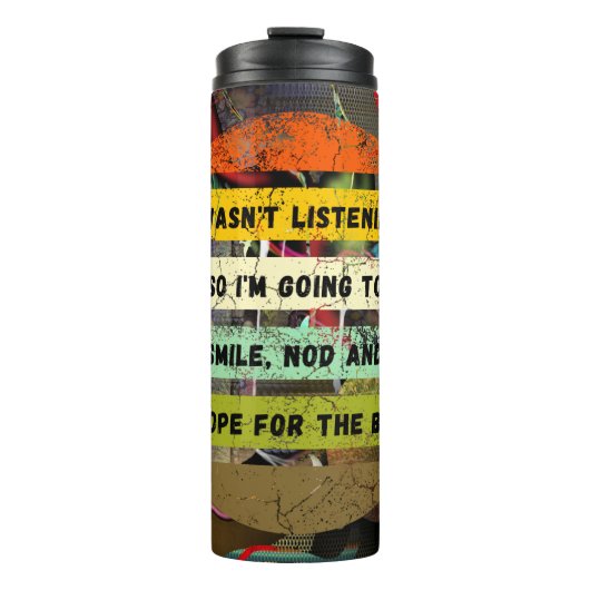 I WAS NOT LISTENING Funny Sarcastic Joke Thermosbecher (Vorderseite)