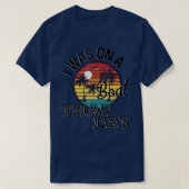 I Was On A Boat That Day Country Music Lyrics  T-Shirt (Design vorne)