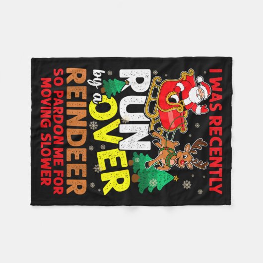 I Was Recently Run Over By A Reindeer Christmas  Fleecedecke (Vorderseite (Horizontal))