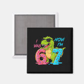 I Was Six Now I'm Seven T-rex Dinosaur 67 Meme 7th Magnet (Vorderseite/Rückseite)