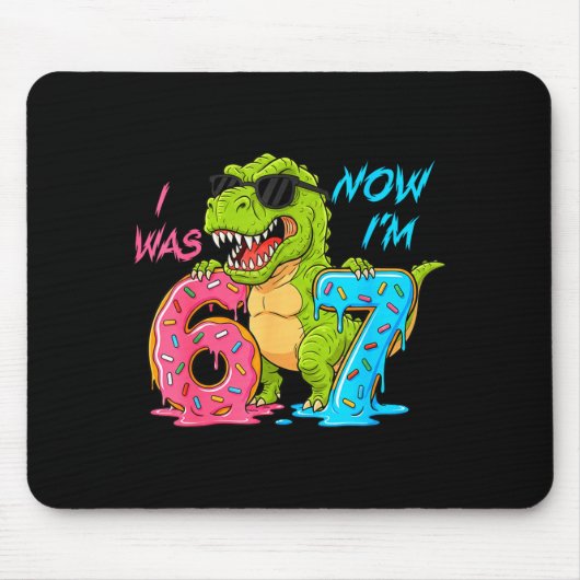 I Was Six Now I'm Seven T-rex Dinosaur 67 Meme 7th Mousepad (Vorne)