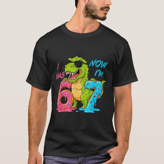 I Was Six Now I'm Seven T-rex Dinosaur 67 Meme 7th T-Shirt (Vorderseite)