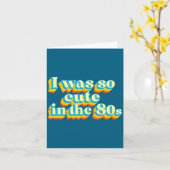 I Was So Cute In The 80s Retro Cute Nostalgic Vibe Karte (Gelbe Blume)