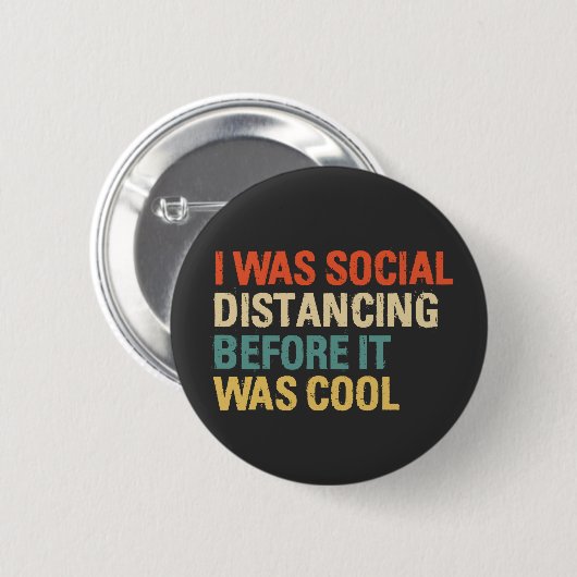 I was Social Distancing Before It Was Cool Button (Vorne & Hinten)
