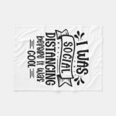 I Was Social Distancing Before It Was Cool  Fleecedecke (Vorderseite (Horizontal))